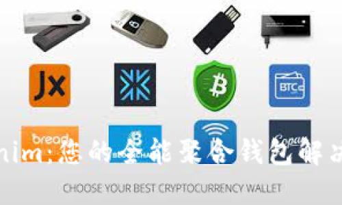 Tokenim：您的全能聚合钱包解决方案